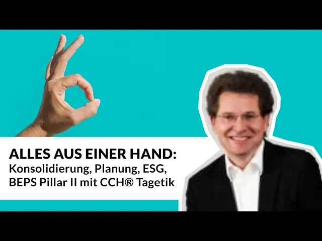 Alles aus einer Hand. Konsolidierung, Planung, ESG, BEPS Pillar II mit CCH® Tagetik